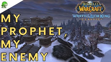 Wotlk Classic My prophet, My Enemy