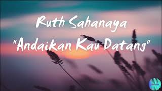 Ruth Sahanaya - Andaikan Kau datang kembali   Lirik