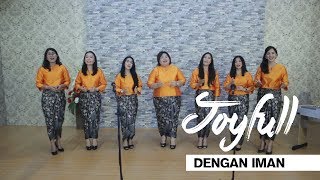 Dengan Iman - Joyfull