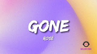 ROSÉ - GONE (Lyrics - MELLOW LYRIC)