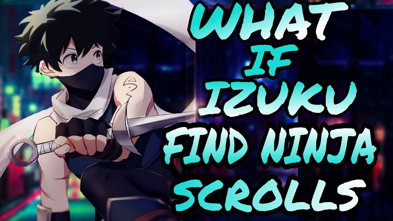 What if Izuku find Ninja Scrolls Movie