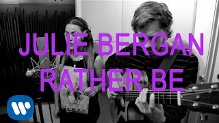 Julie Bergan - Rather Be (Acoustic Cover)