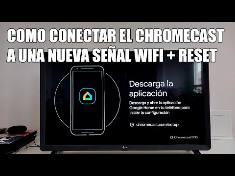 Como Conectar el Chromecast a una Nueva Red Wifi y Como Hacer Reset