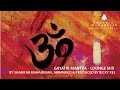 Gayatri Mantra - Lounge Mix by Shankar Mahadevan, Arranged & Produced by Ricky Kej