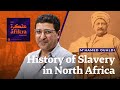 History of slavery in north africa  mhamed oualdi