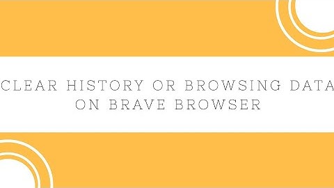 Clear History or Browsing Data on Android Brave Browser