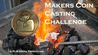 Makers coin casting challenge