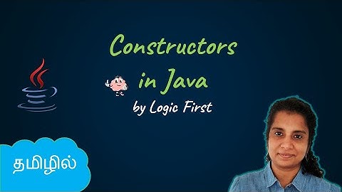 Java Constructors | Java Course in Tamil | Logic First Tamil