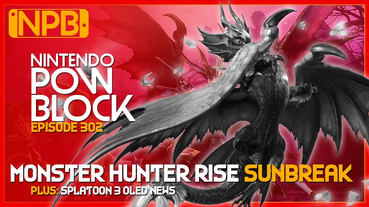 Monster Hunter Rise Sunbreak Impressions and Splatoon 3 OLED News