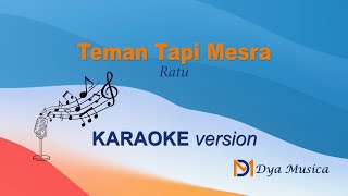 Teman Tapi Mesra - Ratu | KARAOKE version