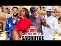 NO LOVE WITHOUT SACRIFICE(NEW TRENDING MOVIE)-STEPHEN ODIMGBE, LUCHY DONALDS,SAMMY LEE LATEST MOVIE