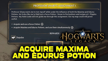 Acquire Maxima and Edurus Potion | Focus Potion | Professor Sharp’s Assignment 1 | Hogwarts Legacy