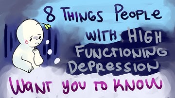 8 Things People with High Functioning Depression Want You To Know