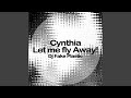 Cynthia, Let me fly Away! (Original Mix)