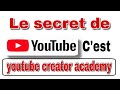 Le secret de YouTube se trouve dans youtube creator académy.