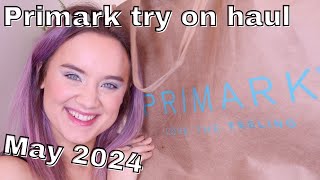 HUGE PRIMARK TRY ON HAUL WHATS NEW IN PRIMARK MAY 2024