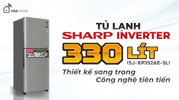 Tủ lạnh Sharp Inverter 330 lít SJ XP352 - Hiện đại, sang trọng #nhaminh
