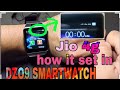 Jio 4G SIM ON FAKE/ ORIGINAL DZO9 SMARTWATCH !!! ENABLE Jio 4g sim  setting in smartwatch!!!