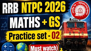 RRB NTPC Practice Set 2 | Maths + GS | Exam Practice 2026 || MUST SEE FOR ALL ASPIRANTS