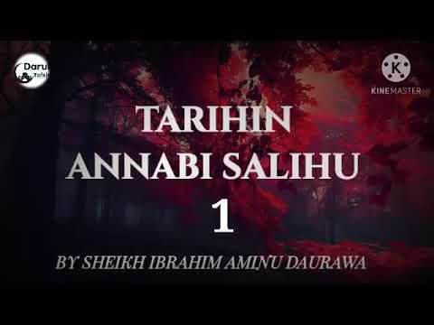 TARIHIN ANNABI SALIHU 01 BY SHEIKH IBRAHIM AMINU DAURAWA