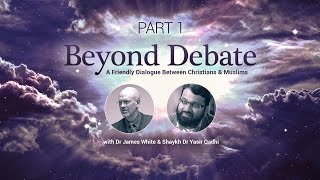 Christian Muslim Dialogue Pt.1 | Dr. James White & Dr. Yasir Qadhi