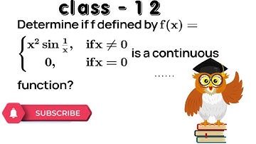 Determine if f defined byf(x)={x^2sin1/x, if x≠0          0,       if x=0 is a continuous function?