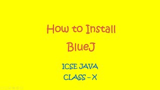 Install BlueJ on Windows (ICSE CLASS 10)