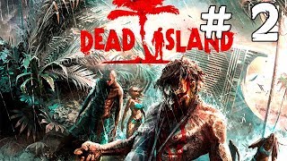 Прохождение игры Dead Island ► # 2 Прохождение игры Dead Island ► # 2