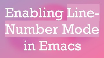 Enabling Line-Number Mode in Emacs