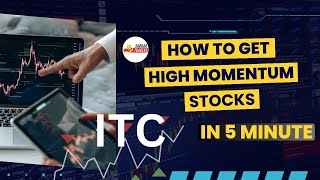 HOW TO GET HIGH MOMENTUM STOCKS IN 5 MINUTE