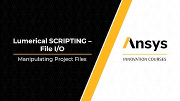 File I/O and User Defined Functions Using Ansys Lumerical Scripting — Lesson 1, Part 1