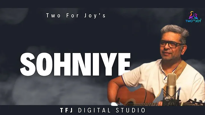 Sohniye (Official Video) I Acoustic Ver 1.0 I Soothing Love Vibes | Two For Joy - DayDayNews