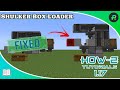 How To build a one wide tileable shulker box loader [FIXED] | Tutorial | Minecraft 1.17.1 Java