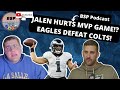 JALEN HURTS LEADS THE EAGLES TO A COMEBACK WIN OVER THE COLTS! HURTS FOR MVP? SIRIANNI FOR COTY?