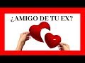 ¿Qué pasa cuando TU PAREJA ES AMIGO DE SU EX? ¿Se puede ser solo AMIGO de una EXPAREJA?