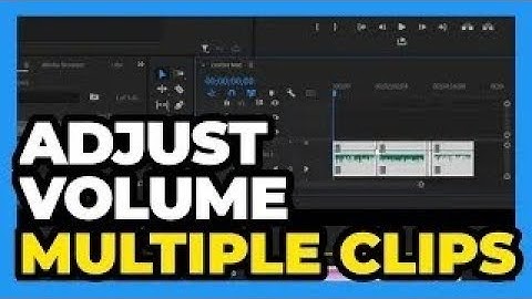 Premiere Pro CC ： 𝐇𝐨𝐰 𝐭𝐨 𝐀𝐝𝐣𝐮𝐬𝐭 𝐕𝐨𝐥𝐮𝐦𝐞 𝐟𝐨𝐫 𝐌𝐮𝐥𝐭𝐢𝐩𝐥𝐞 𝐂𝐥𝐢𝐩𝐬 2024