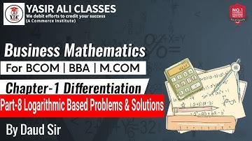 #Part-8, Business Mathematics | Differentiation | Logarithmic Based Problems & Solution| B.com | BBA