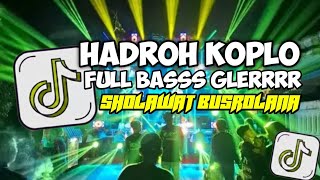Download Lagu HADROH KOPLO FULL BASS MIDEL NGEPLAK !! BUSYROLANA STYLE PALING ENAK || AR PRODUCTION MP3