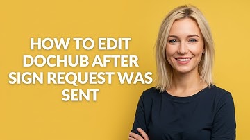 How to Edit Dochub After Sign Request Was Sent - Julia