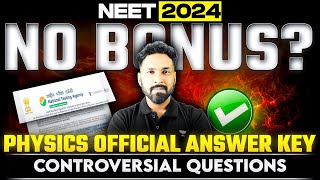 NEET 2024 Physics Official Answer Key | Controversial Questions | No Bonus | Anupam Upadhyay