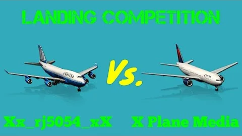 Landing Competition | X Plane Media Vs. Xx_rj5054_xX (X-plane 10 mobile)