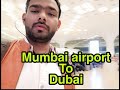 mumbai to dubai airport /hindi & urdu