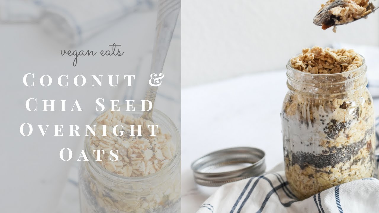 Overnight Vegan Coconut & Chia Seed Oats (Without Added Sugar) - YouTube