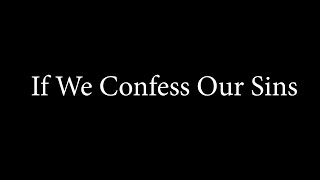 4 If We Confess