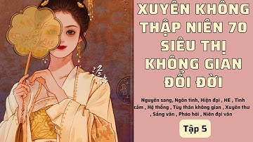 Tập 5| Tập Cuối| Xuyên Không Thập Niên 70: Siêu Thị Không Gian Đổi Đời