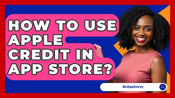 How To Use Apple Credit In App Store? - Be App Savvy