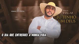 FORRÓ NO MONTE VOL 13  ( o dia que entreguei a minha vida )