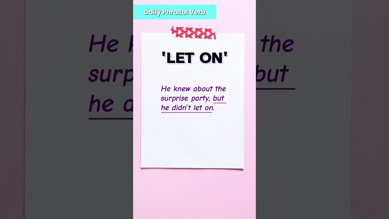 Do you know this hidden meaning of 'let on'? 