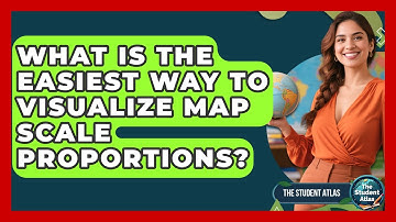 What Is The Easiest Way To Visualize Map Scale Proportions? - The Student Atlas
