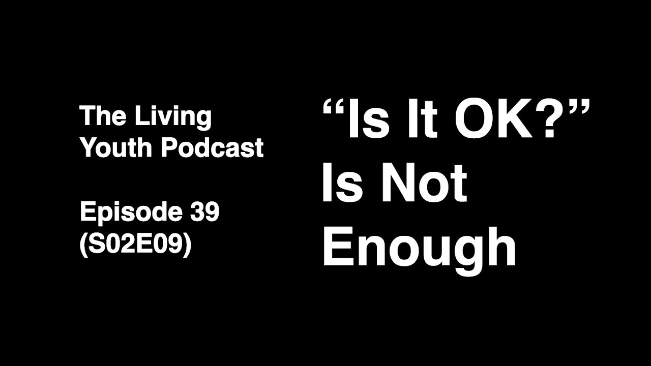 podcast-39-is-it-ok-is-not-enough-youtube